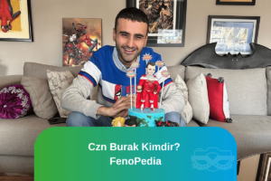Czn Burak Kimdir? Fenopedia