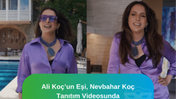 Ali Koç'un Eşi, Nevbahar Koç Tanıtım videosunda selamlique