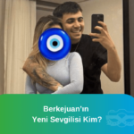berkejuan'ın yeni sevgilisi kim?