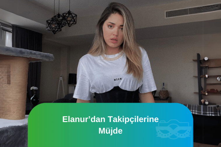 elanur yeni şarkı çıkaracak