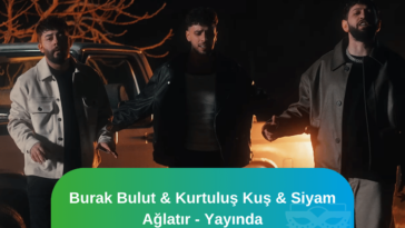 Burak-Bulut-Kurtulus-Kus-Siyam-Aglatir-Yayinda