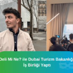 deli mi ne dubai turizm bakanlığı iş birliği