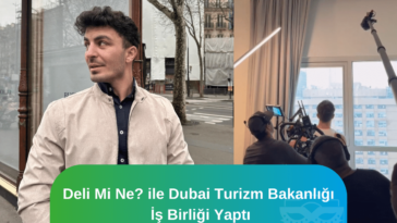 deli mi ne dubai turizm bakanlığı iş birliği