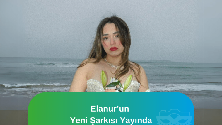 Elanurun-Yeni-Sarkisi-Aptal Gibi Yayinda.