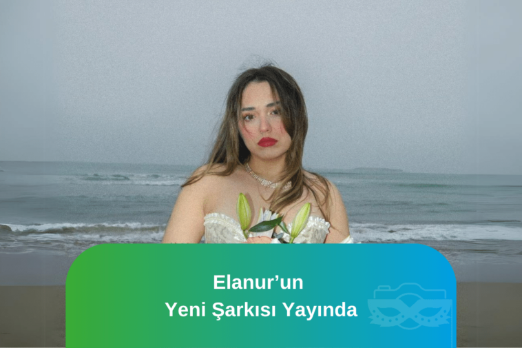 Elanurun-Yeni-Sarkisi-Aptal Gibi Yayinda.