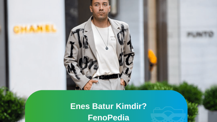 Enes Batur kimdir? Nerelidir ?