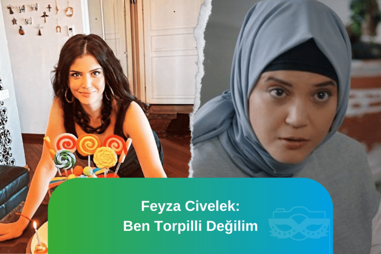 feyza civelek ben torpilli değilim. Melis Civelek