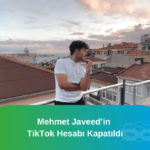 Mehmet-Javeedin-TikTok-Hesabi-Kapatildi-