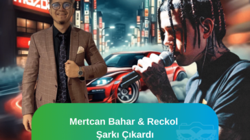 Mertcan Bahar & Reckol Mazda Şarkı Çıkardı
