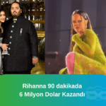 Rihanna 90 dakikada 6 Milyon Dolar Kazandı