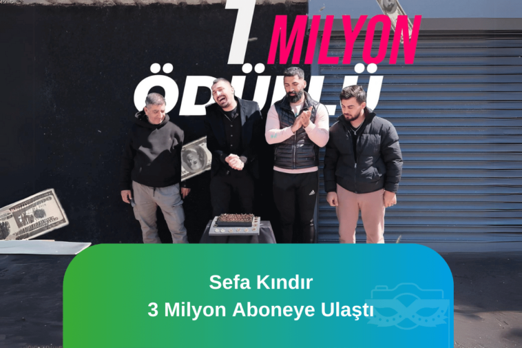 Sefa-Kindir-3-Milyon-Aboneye-Ulasti