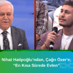 Çağrı Özer Nihat Hatipoğlu’na Ne Sordu?
