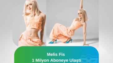 Melis Fis YouTube’da 1 Milyon Aboneye Ulaştı.png