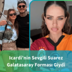 Icardi’nin Sevgili Suarez Galatasaray Forması Giydi