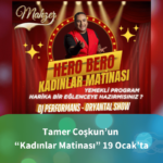 Tamer Çoşkun, Herobero Katınlar matinası