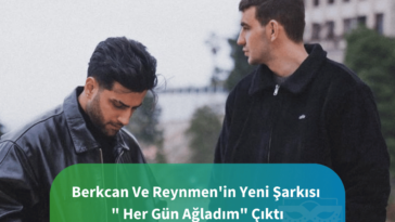 Berkcan güven reynmen her gün ağladım çıktı